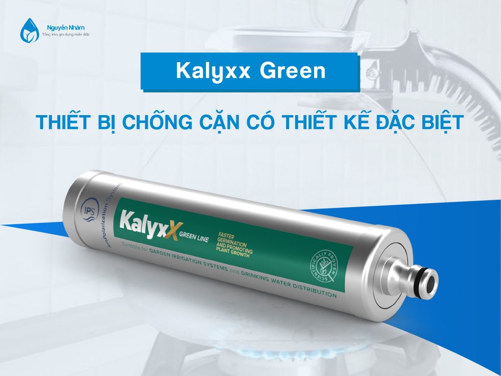 Kalyxx Green - Thiết bị chống cặn có thiết kế đặc biệt
